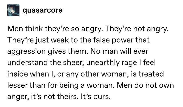 the text is written in black and white on a piece of paper that reads, men think they're angry they're angry they're not angry