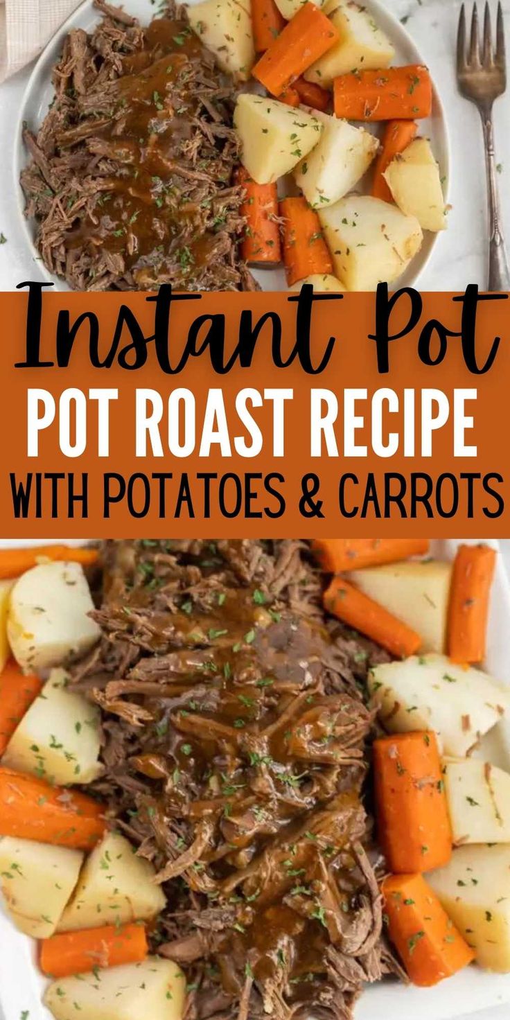 instant pot roast recipe with potatoes and carrots on a white plate next to a fork