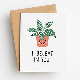 a card that says, i beleaf in you with a potted plant