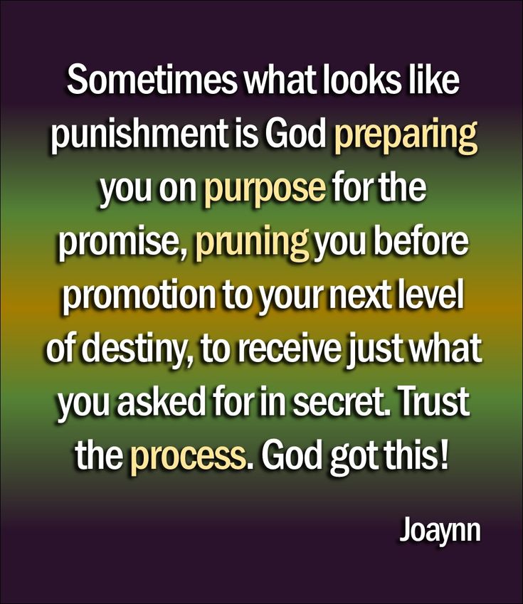 a quote that reads sometimes what looks like punisment is god preparing you on purpose for