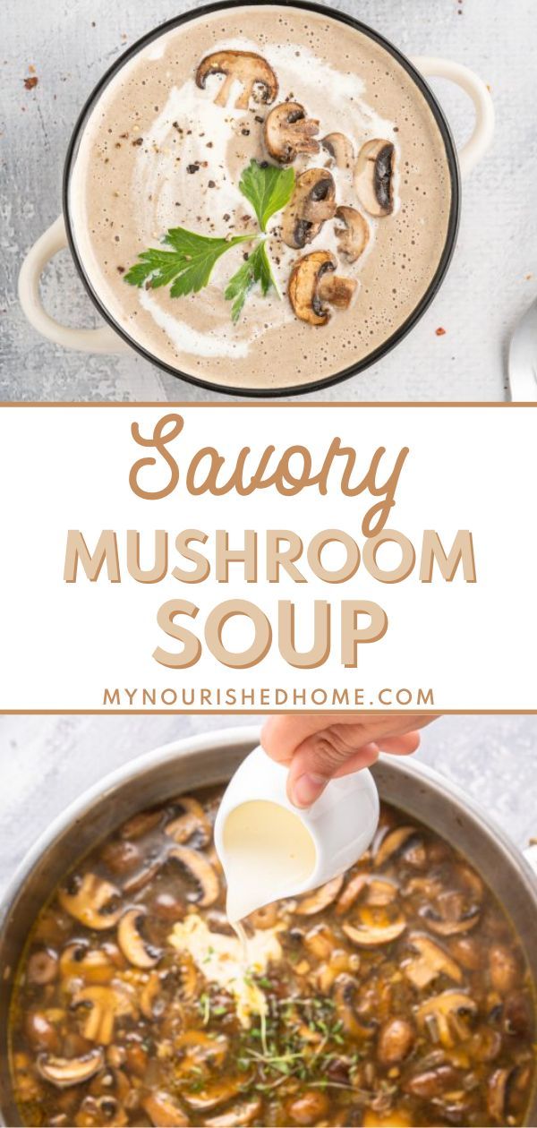 mushroom soup in a pan with a spoon being poured into it and the title says savory mushroom soup