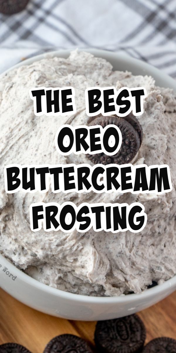 the best oreo buttercream frosting in a bowl with oreos around it