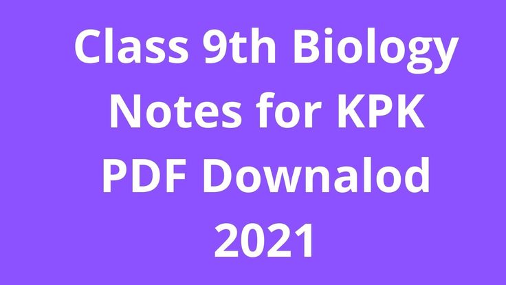 the text class 9th biology notes for kpk pdf downloaded 2021 on purple background