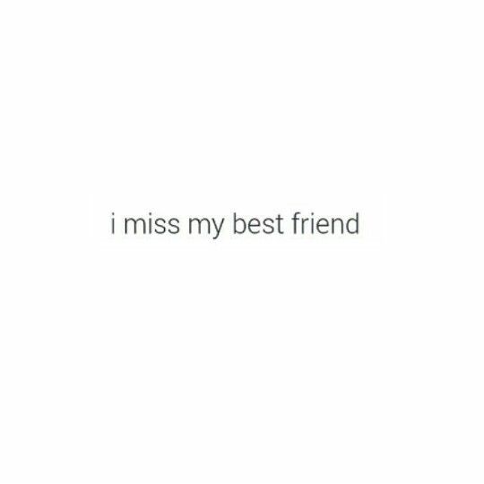 the words i miss my best friend are in white and black font on a white background