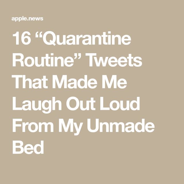 the text reads 16 quarantime routine tweets that made me laugh out loud from