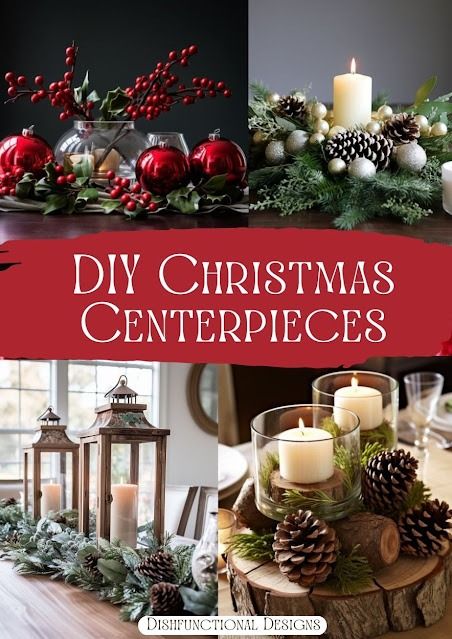 christmas centerpieces with pine cones, candles and other holiday decorations are featured in this collage