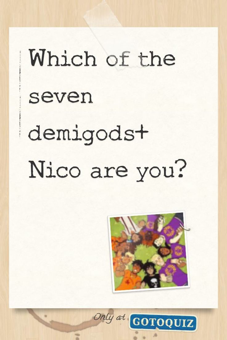 a piece of paper with the words which of the seven demost nico are you?