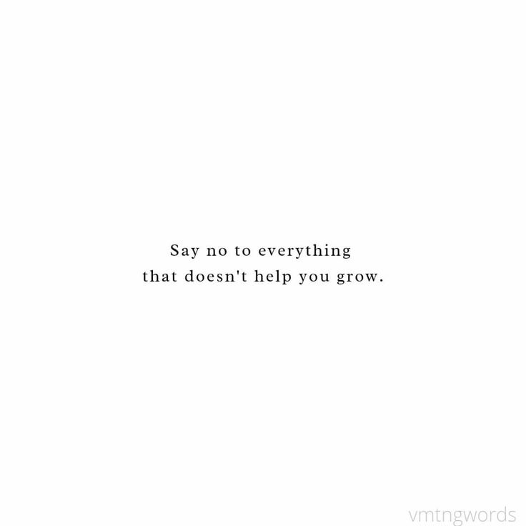 the words say no to everything that doesn't help you grow