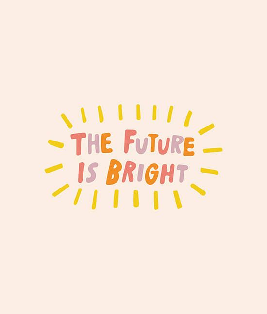 the future is bright on a pink background