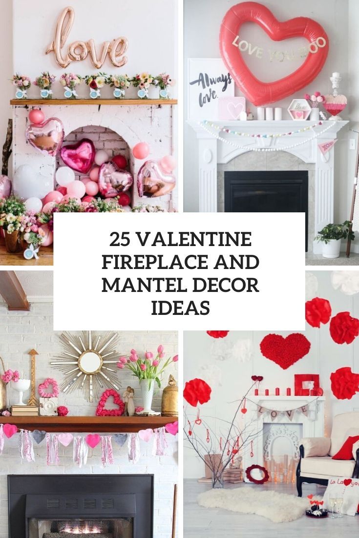 valentine's day fireplace and mantel decor ideas with the words 25 valentine fire place and