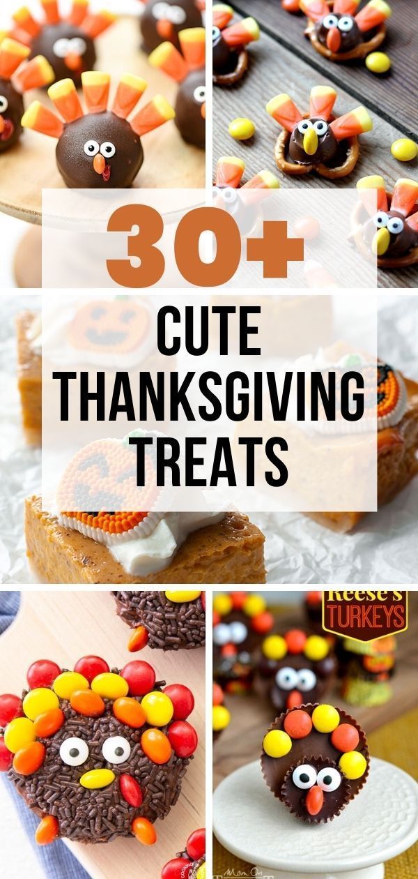 thanksgiving treats with the words 30 cute thanksgiving treats on it and pictures of turkeys