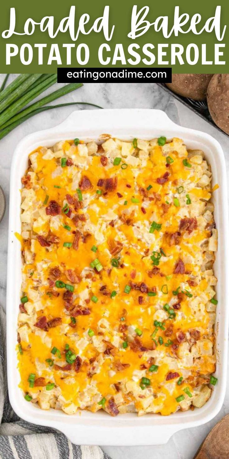 loaded baked potato casserole in a white dish