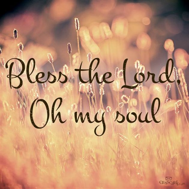 a field with grass and the words, bess the lord, oh my soul