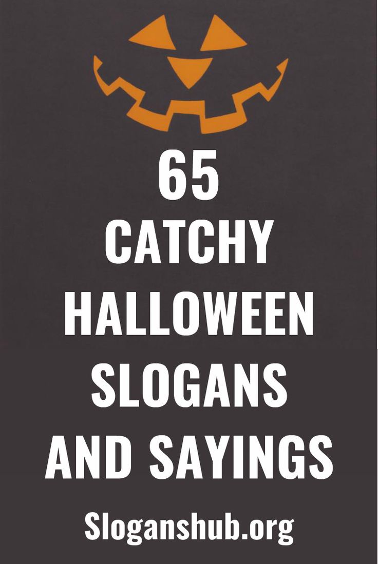 a black and orange poster with the words 65 catchy halloween slogans and sayings