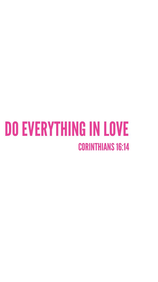 the words do everything in love are written on a white background with pink and red lettering