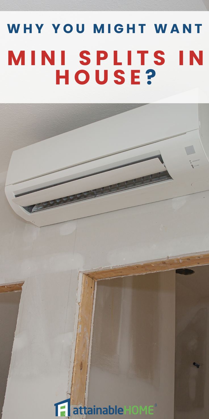 an air conditioner with the words why you might want mini splits in house?