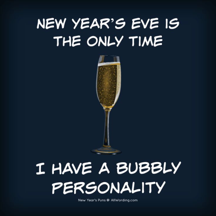 a new year's eve is the only time i have a bubbly personality