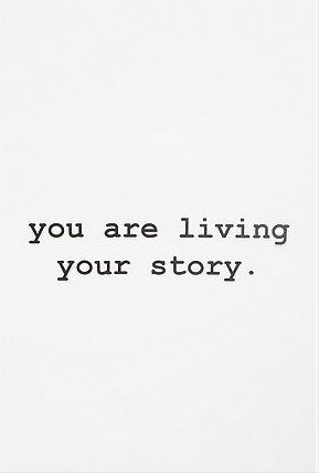 the words you are living your story written in black ink on white paper with an image of