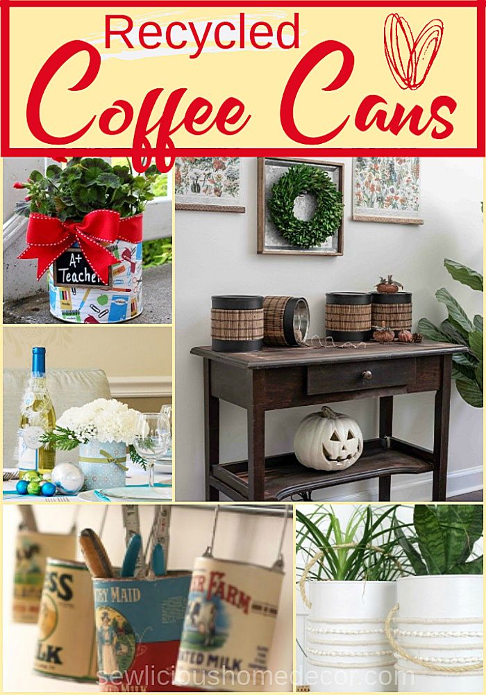 coffee can crafts and decorations are featured in this collage with the words recycled coffee cans