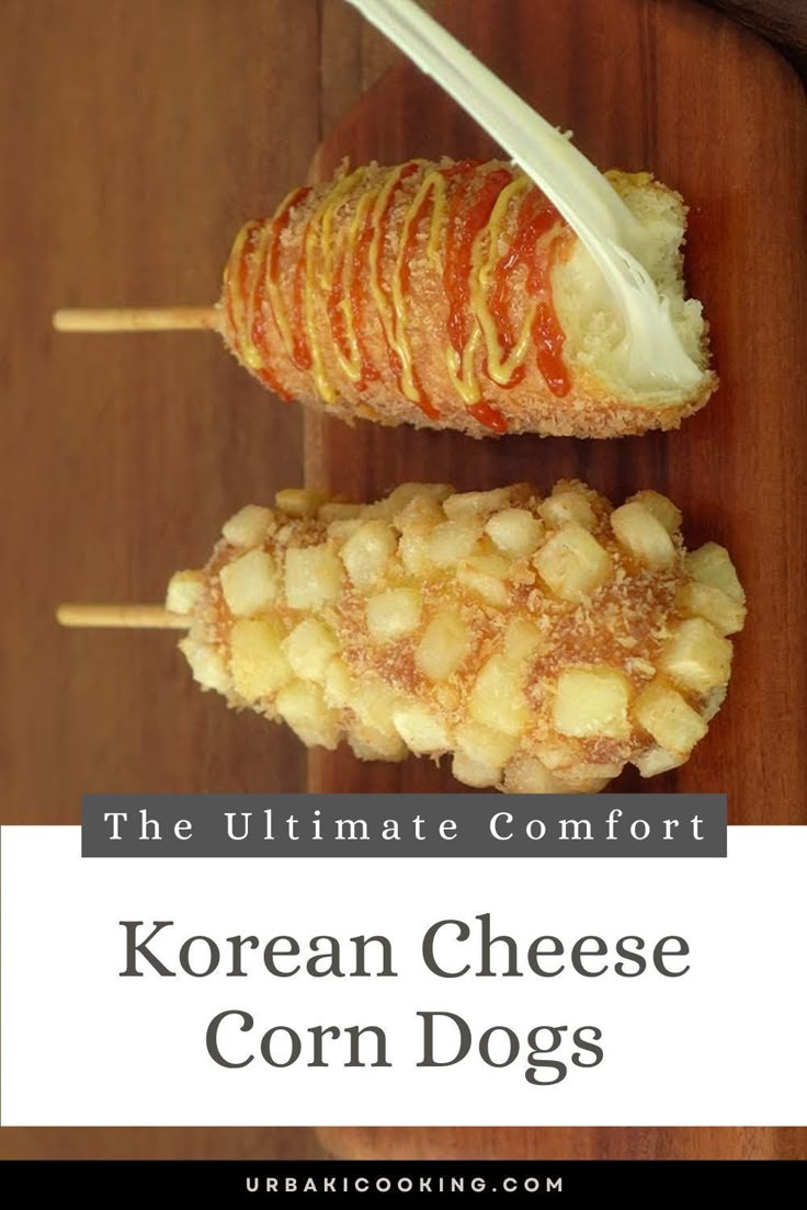 korean cheese corn dogs on skewers with text overlay reading the ultimate comfort korean cheese corn dogs