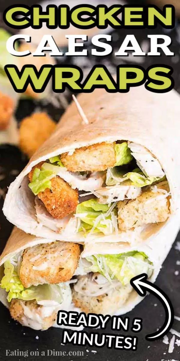 the chicken caesar wraps are ready in 5 minutes and they're so good to eat