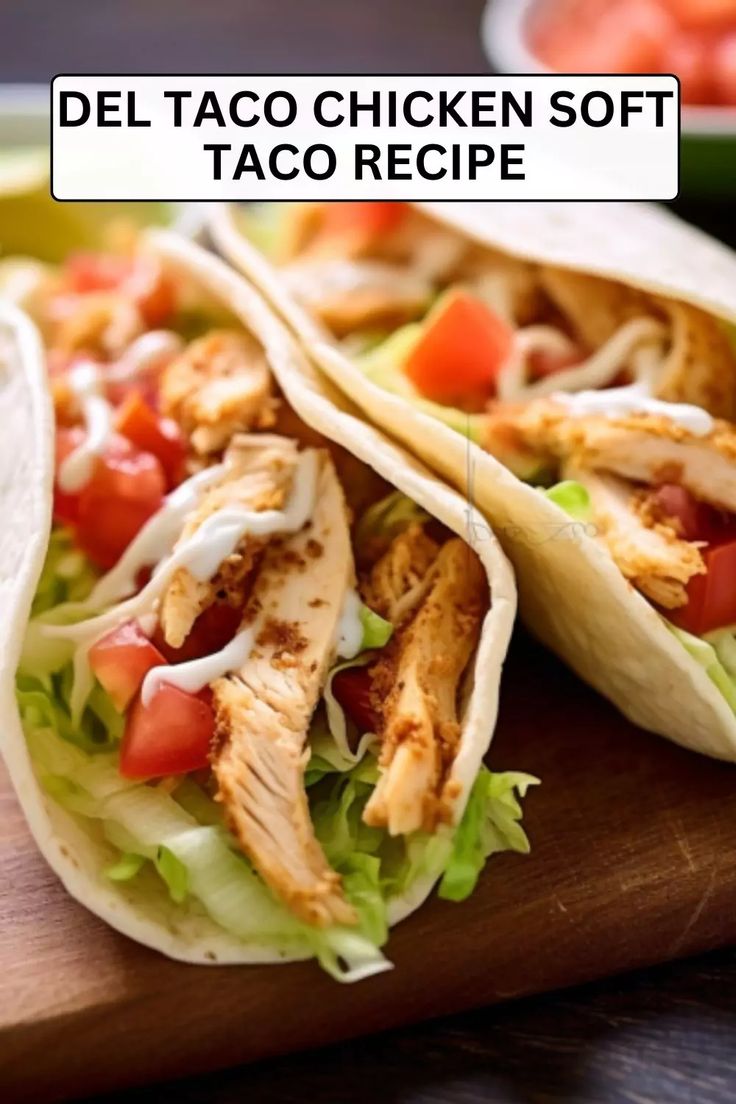 chicken soft taco recipe with lettuce and tomatoes on a wooden cutting board