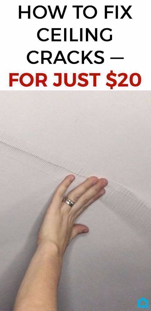 a woman's hand reaching up to the ceiling with text overlay that reads how to fix ceiling cracks for just $ 20