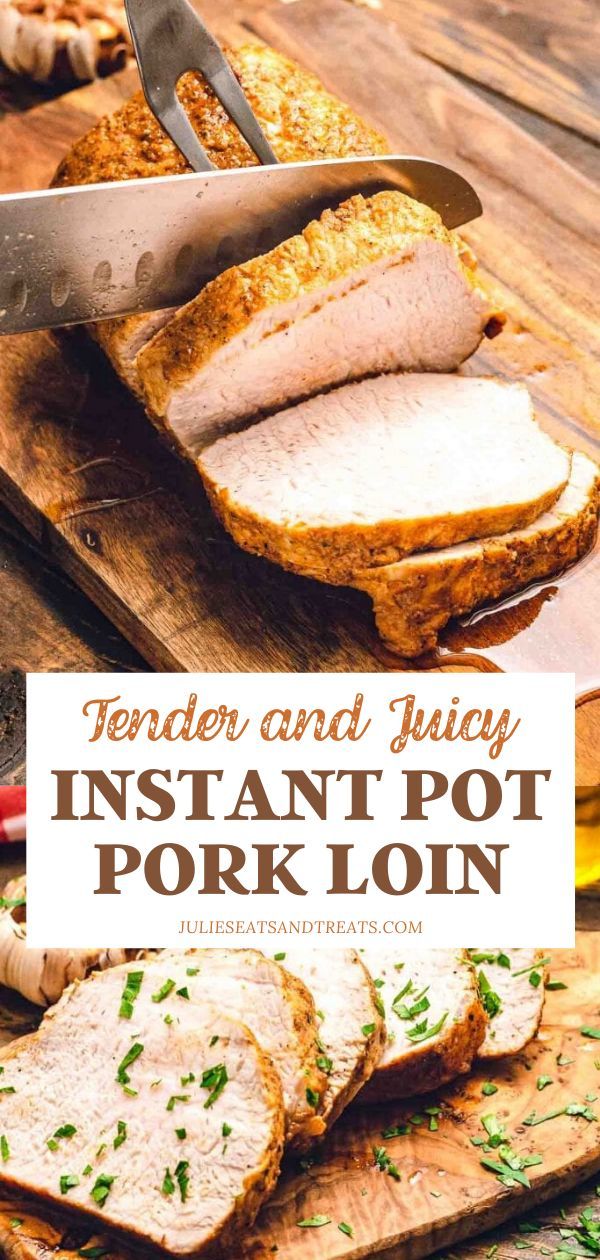 sliced pork loin on a cutting board with text overlay that reads garden and juicy instant pot pork loin