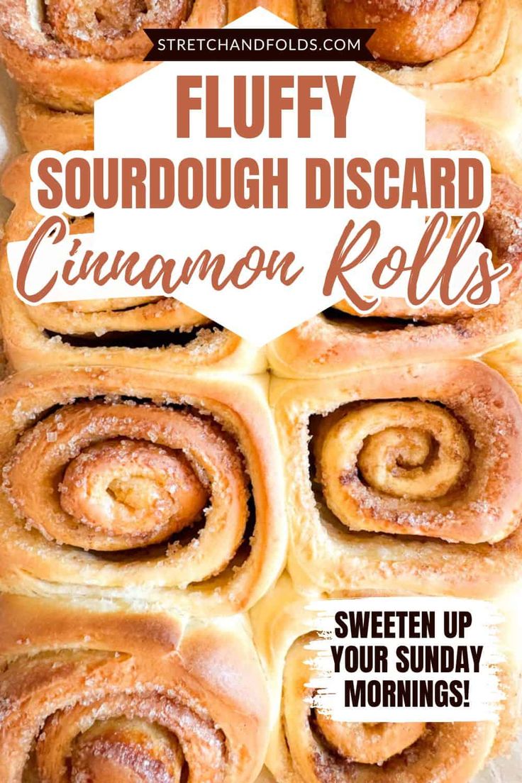 cinnamon rolls with the words fluffy sourdough disard cinnamon rolls on top