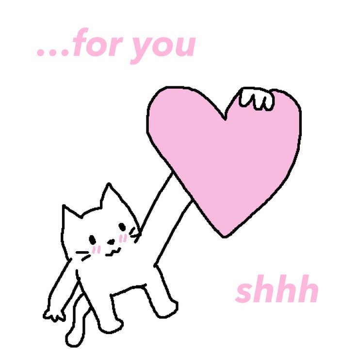 a drawing of a cat holding a pink heart with the word for you on it