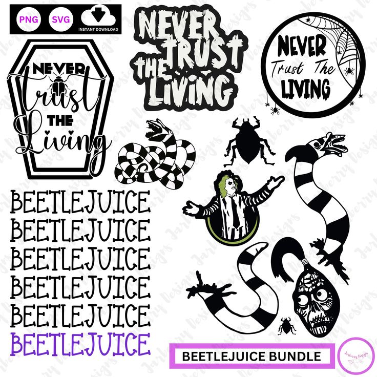 beetlejuice bundle with the words never trust living, never trust living and never trust living