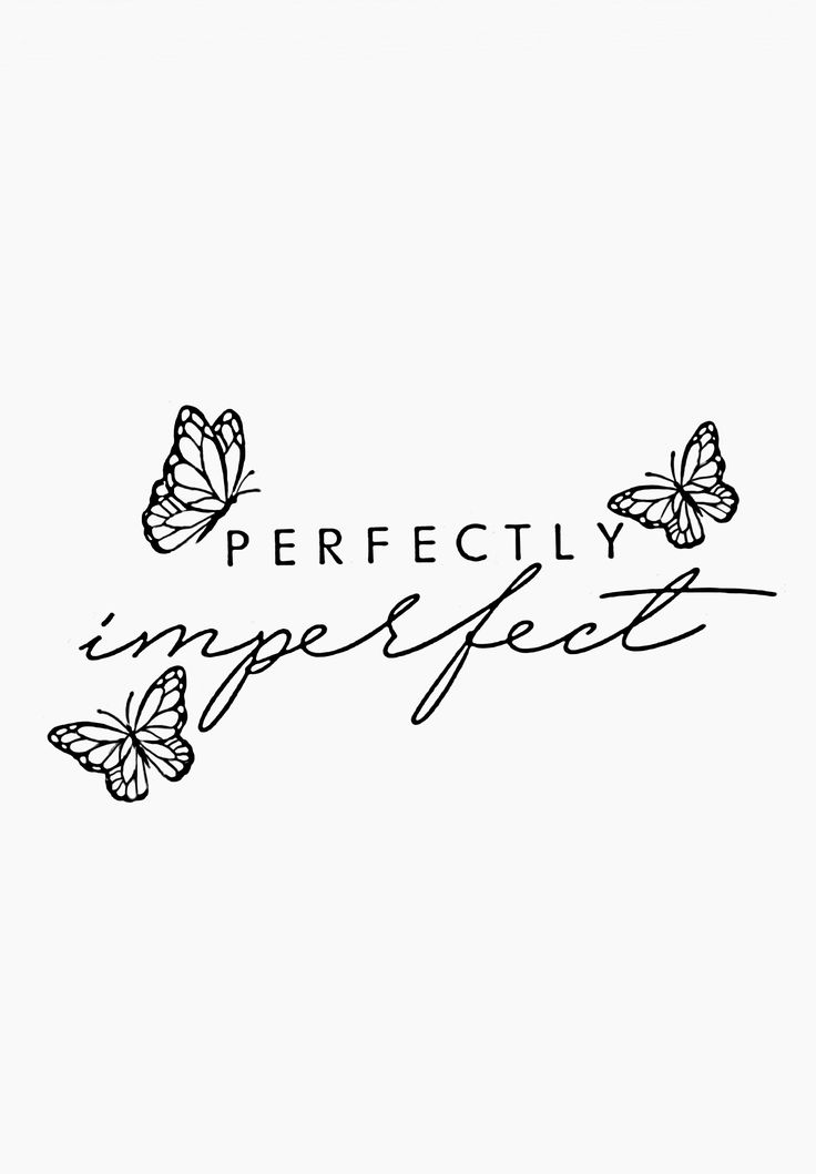 a black and white photo with the words perfectly imperfected on it, surrounded by butterflies