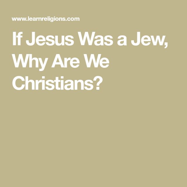 the words if jesus was a jew, why are we christians? on a beige background