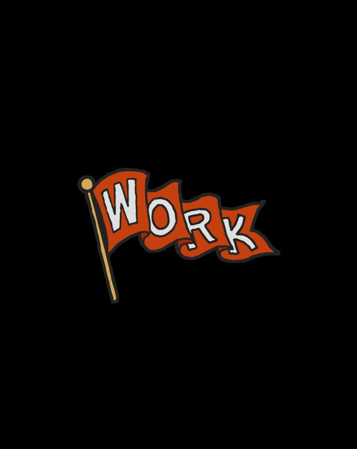 an orange work flag with the word work written in red and yellow on it's side