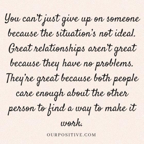 a quote that says you can't just give up on someone because the situation is not ideal