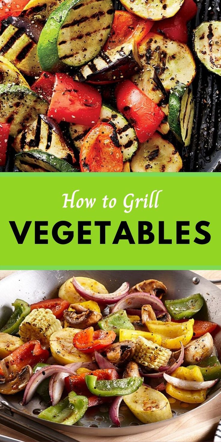 grilled vegetables in a pan with the title how to grill veggies over them