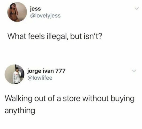 two tweets are shown with the caption'what feels illegal, but isn't? '