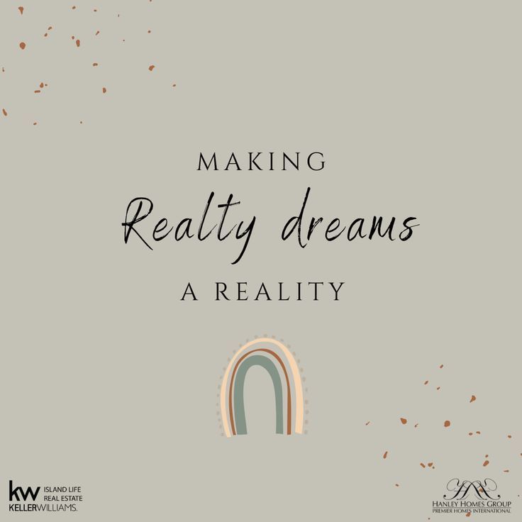 the words making realty dreams a reality with an image of a rainbow in the background