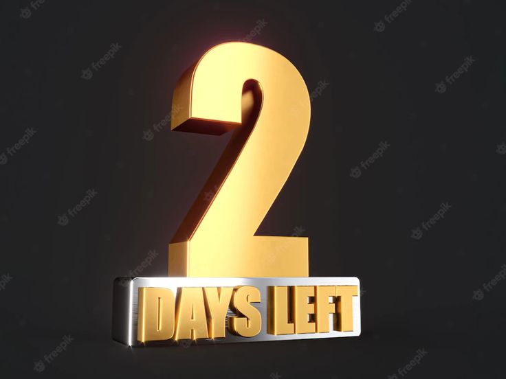 the two days left sign is shown in gold and silver on a black background with an inscription below it that reads 2 days left