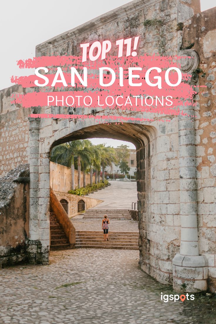 the entrance to san diego photo locations with text overlay that reads top 11 san diego photos locations