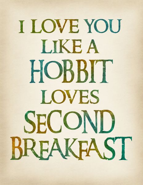 a framed print with the words i love you like a hobbit loves second breakfast