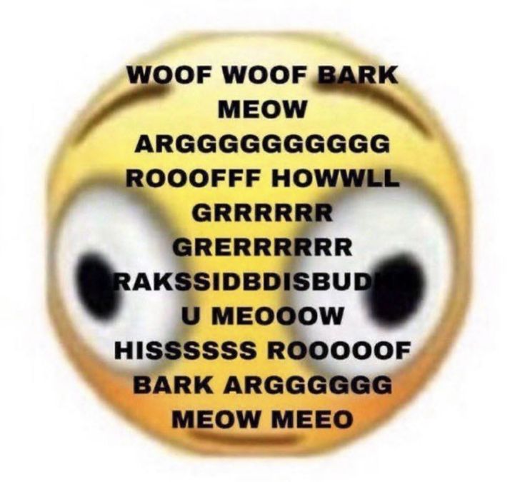 a smiley face with the words woof woof bak meow, arggggggggggggggggg