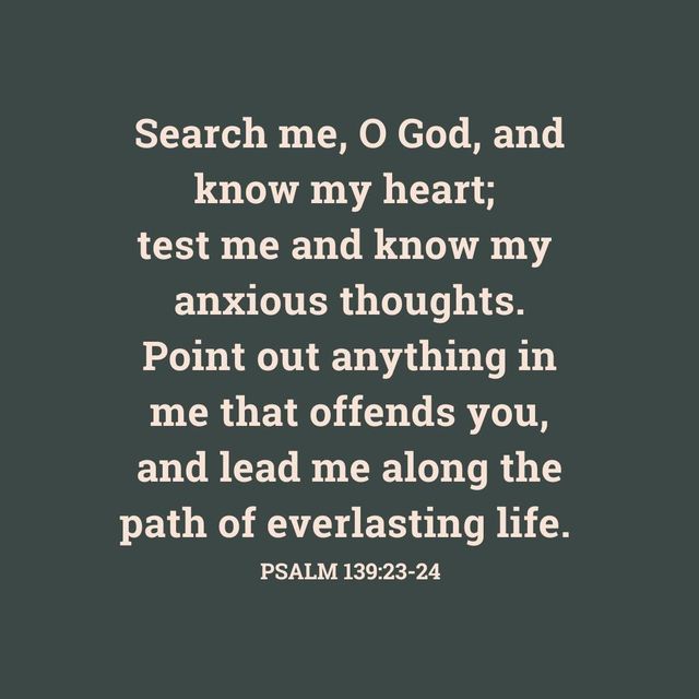 a quote from the bible that says, search me, o god, and know my heart