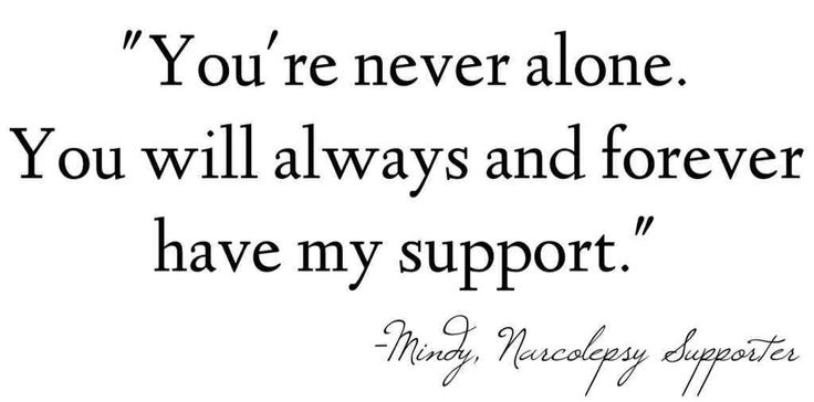 You're never alone. You will always and forever have my support... I Will Always Support You Quotes, Never Quotes, Always Quotes, Cute Quotes For Him, I Support You, Forever Quotes, Never Alone, You Quotes, Sleep Well