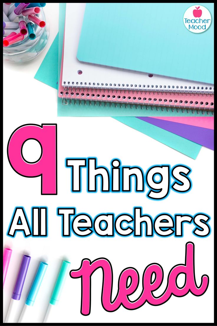 the words 9 things all teachers need in front of a pile of pens and notebooks