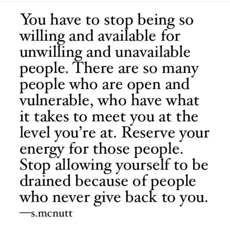 a quote that says you have to stop being so unwilling and available for unwriling