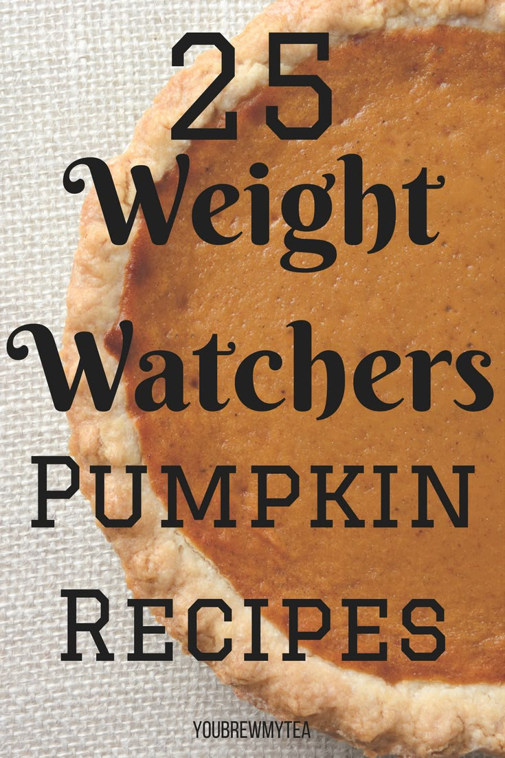 a pumpkin pie with the words 25 weight watchers pumpkin recipes written on it in black