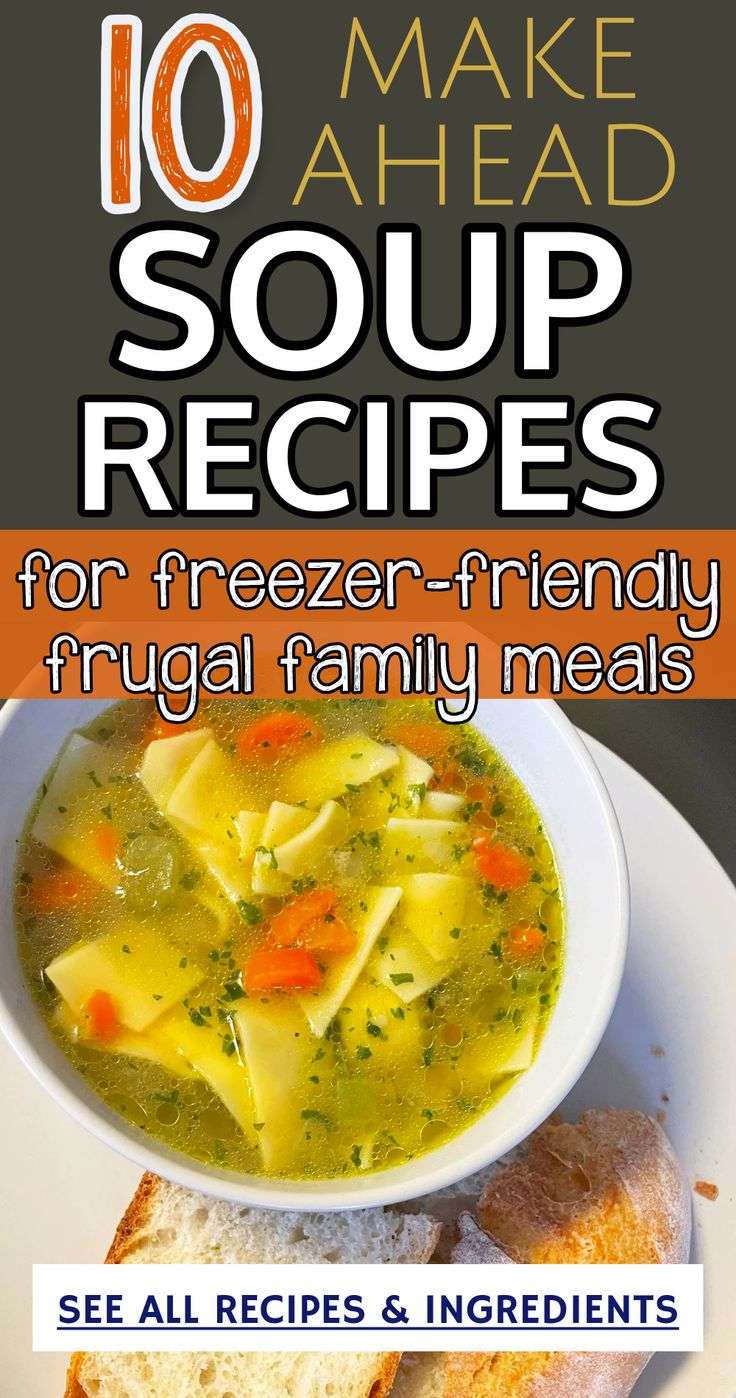 10 make ahead soup recipes for freeze - friendly frugal family meals