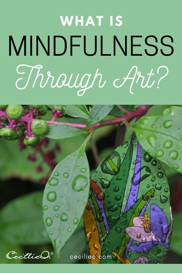 the words what is mindfulness through art? on top of an image of leaves and