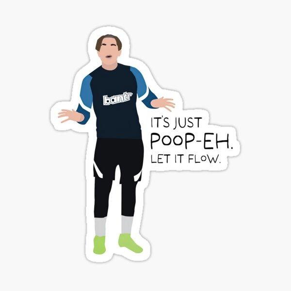 a sticker that says it's just poop - eh let it flow